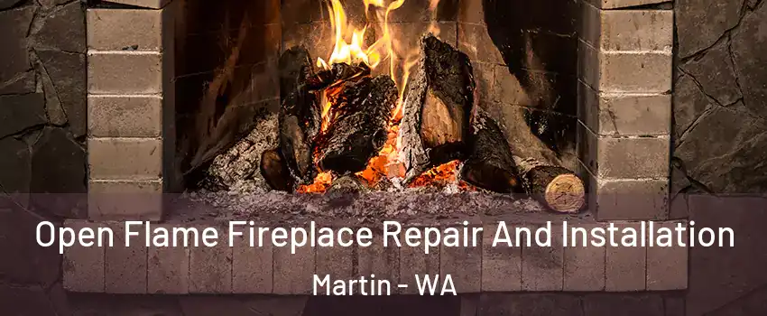 Open Flame Fireplace Repair And Installation Martin - WA