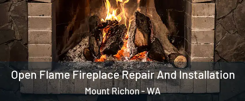 Open Flame Fireplace Repair And Installation Mount Richon - WA