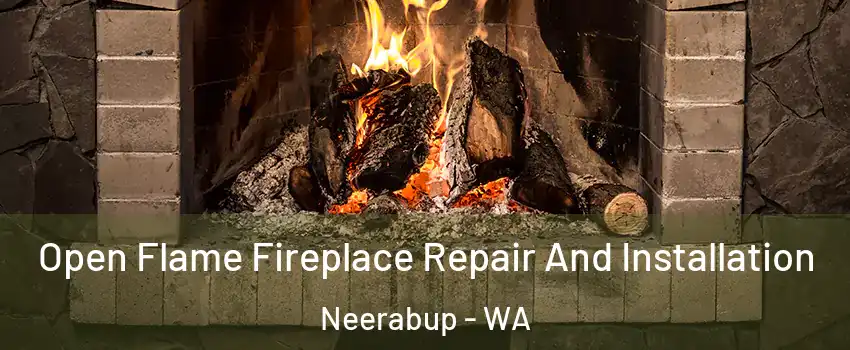 Open Flame Fireplace Repair And Installation Neerabup - WA