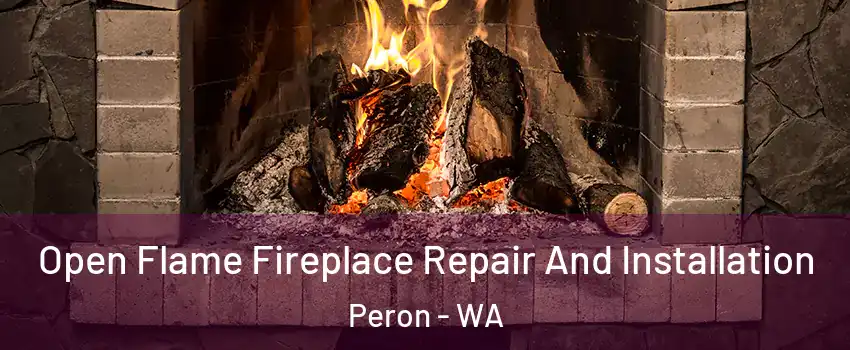 Open Flame Fireplace Repair And Installation Peron - WA