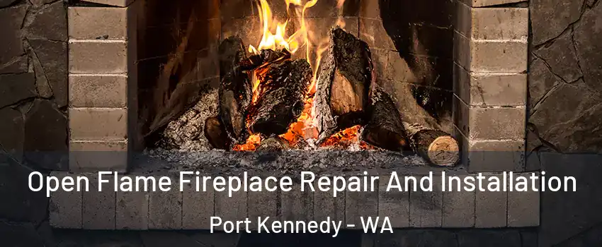Open Flame Fireplace Repair And Installation Port Kennedy - WA
