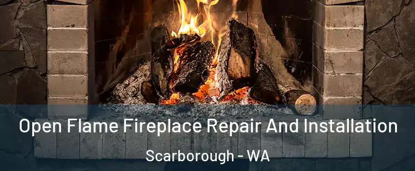 Open Flame Fireplace Repair And Installation Scarborough - WA