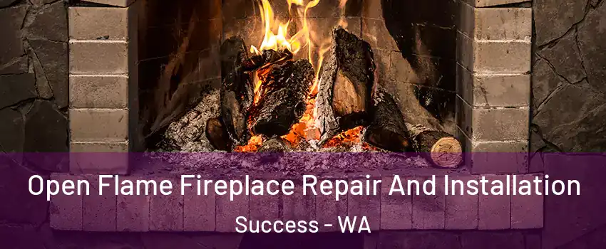 Open Flame Fireplace Repair And Installation Success - WA
