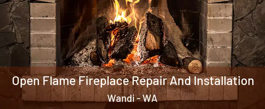 Open Flame Fireplace Repair And Installation Wandi - WA