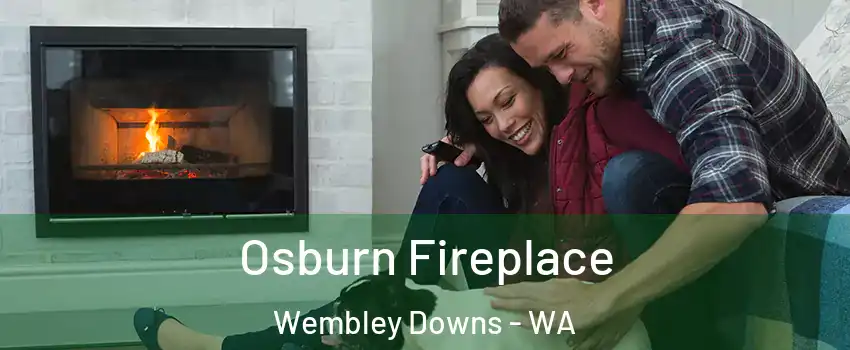 Osburn Fireplace Wembley Downs - WA