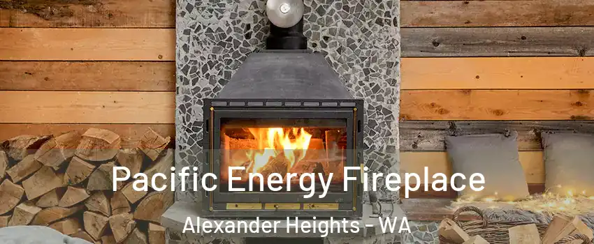 Pacific Energy Fireplace Alexander Heights - WA
