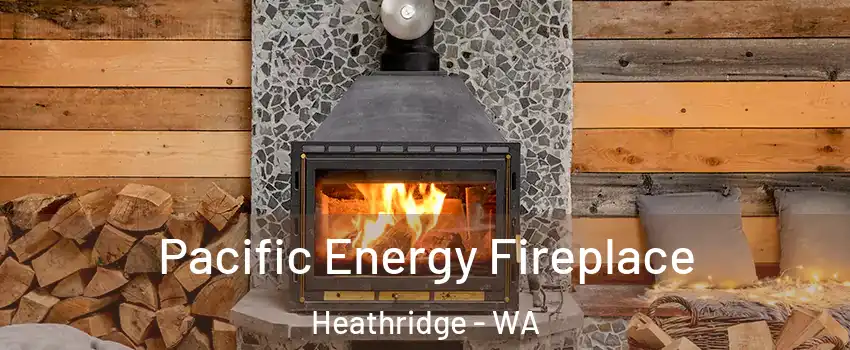Pacific Energy Fireplace Heathridge - WA