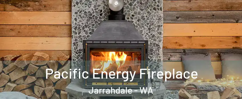 Pacific Energy Fireplace Jarrahdale - WA