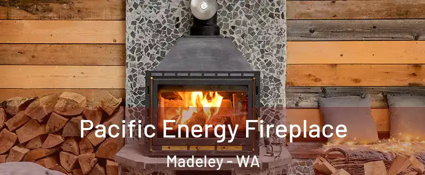 Pacific Energy Fireplace Madeley - WA