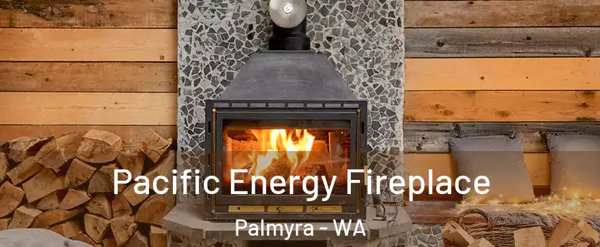 Pacific Energy Fireplace Palmyra - WA