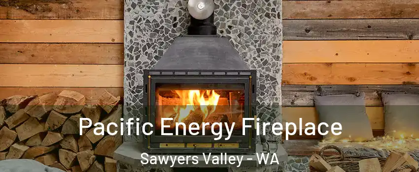 Pacific Energy Fireplace Sawyers Valley - WA
