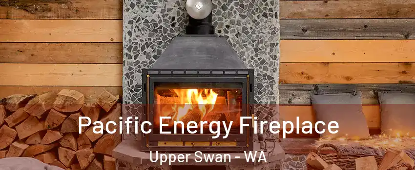 Pacific Energy Fireplace Upper Swan - WA