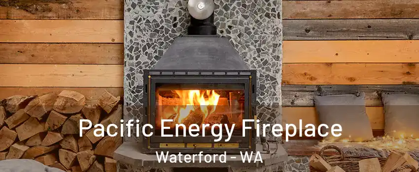 Pacific Energy Fireplace Waterford - WA