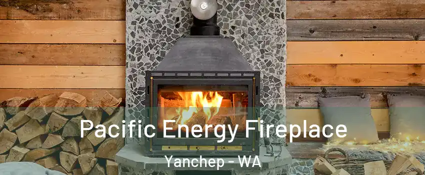 Pacific Energy Fireplace Yanchep - WA