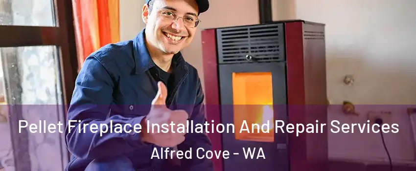 Pellet Fireplace Installation And Repair Services Alfred Cove - WA