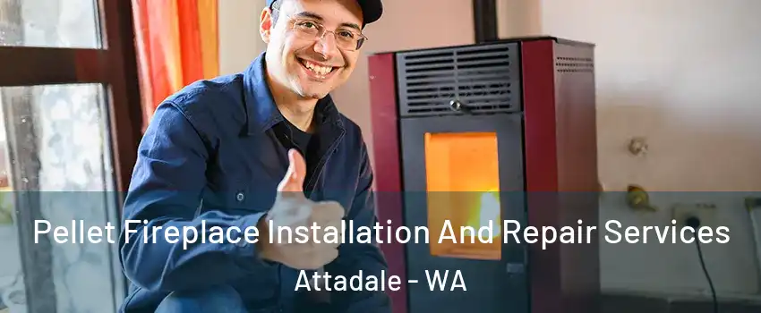 Pellet Fireplace Installation And Repair Services Attadale - WA