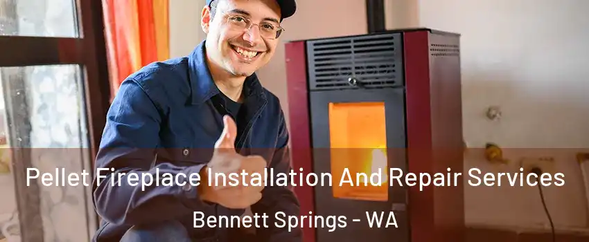 Pellet Fireplace Installation And Repair Services Bennett Springs - WA