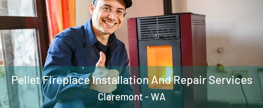 Pellet Fireplace Installation And Repair Services Claremont - WA