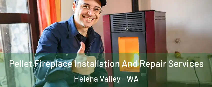 Pellet Fireplace Installation And Repair Services Helena Valley - WA