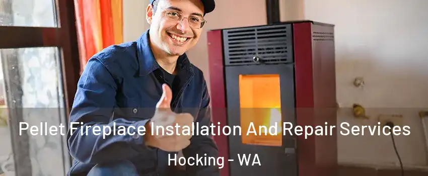 Pellet Fireplace Installation And Repair Services Hocking - WA