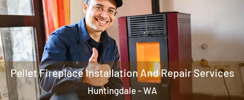 Pellet Fireplace Installation And Repair Services Huntingdale - WA