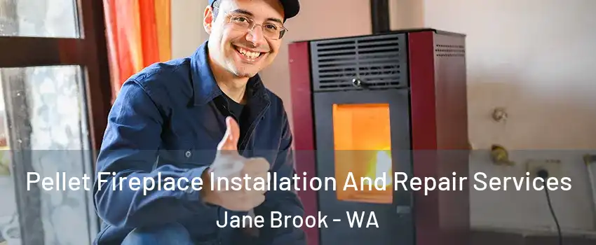 Pellet Fireplace Installation And Repair Services Jane Brook - WA