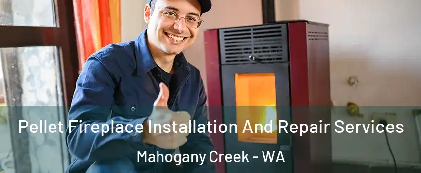 Pellet Fireplace Installation And Repair Services Mahogany Creek - WA