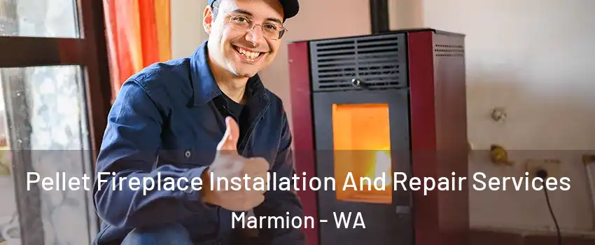 Pellet Fireplace Installation And Repair Services Marmion - WA