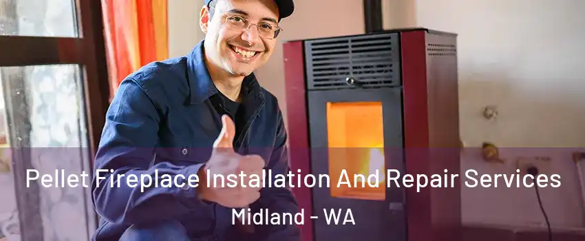Pellet Fireplace Installation And Repair Services Midland - WA
