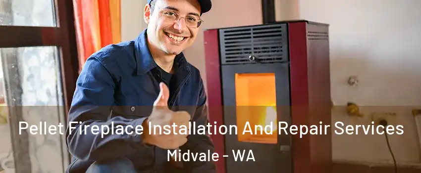 Pellet Fireplace Installation And Repair Services Midvale - WA