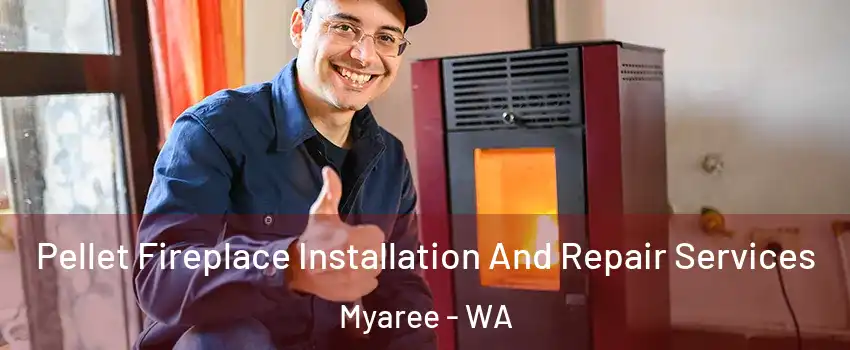 Pellet Fireplace Installation And Repair Services Myaree - WA