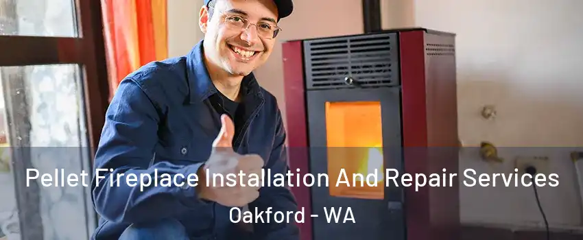 Pellet Fireplace Installation And Repair Services Oakford - WA