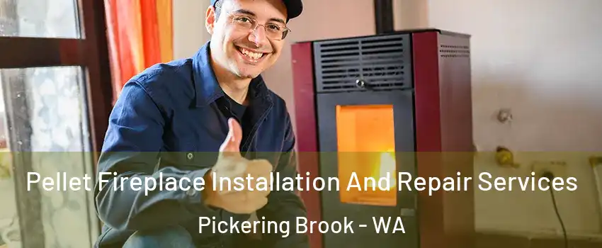 Pellet Fireplace Installation And Repair Services Pickering Brook - WA