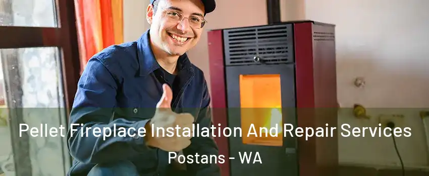 Pellet Fireplace Installation And Repair Services Postans - WA