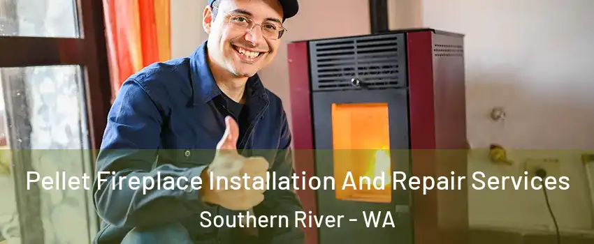 Pellet Fireplace Installation And Repair Services Southern River - WA