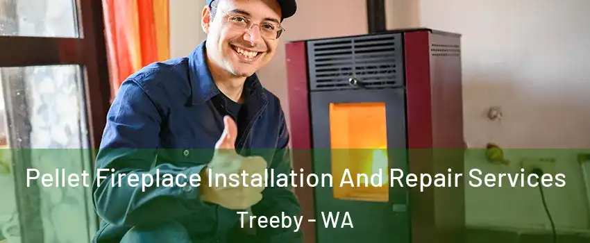 Pellet Fireplace Installation And Repair Services Treeby - WA