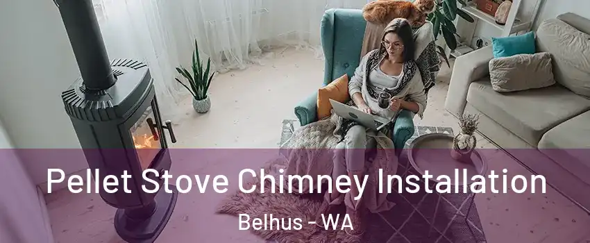Pellet Stove Chimney Installation Belhus - WA