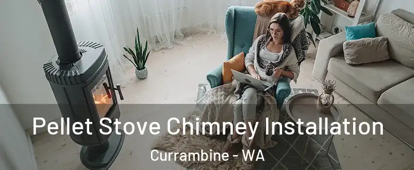 Pellet Stove Chimney Installation Currambine - WA