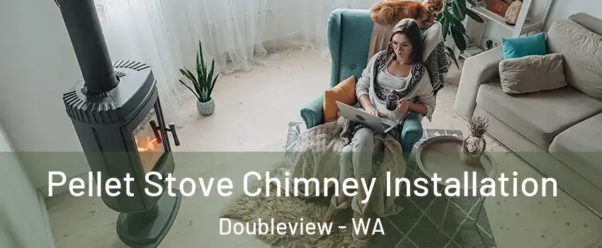 Pellet Stove Chimney Installation Doubleview - WA