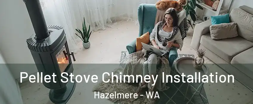 Pellet Stove Chimney Installation Hazelmere - WA