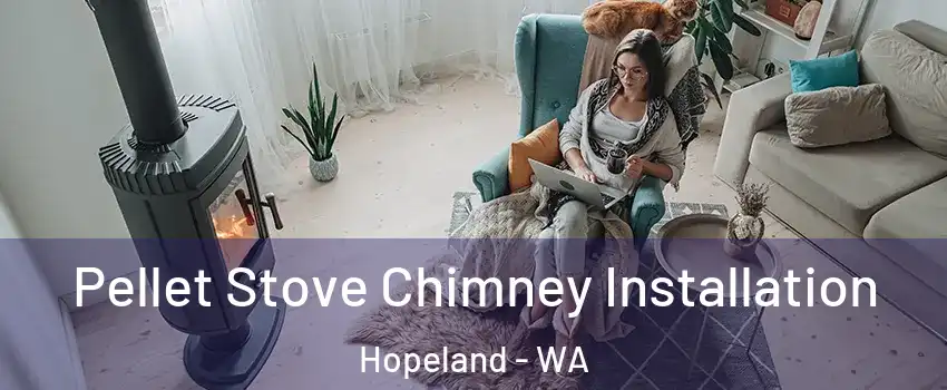  Pellet Stove Chimney Installation Hopeland - WA