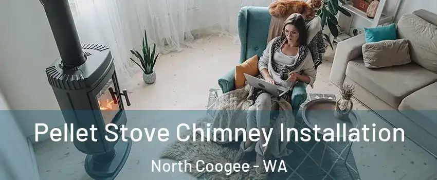 Pellet Stove Chimney Installation North Coogee - WA