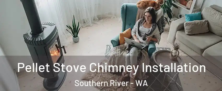 Pellet Stove Chimney Installation Southern River - WA