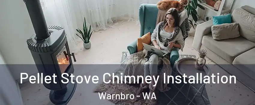 Pellet Stove Chimney Installation Warnbro - WA