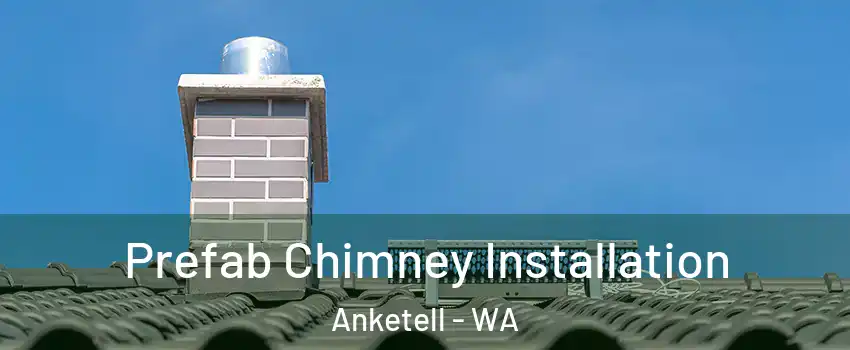 Prefab Chimney Installation Anketell - WA