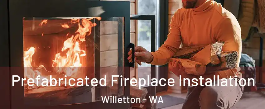 Prefabricated Fireplace Installation Willetton - WA