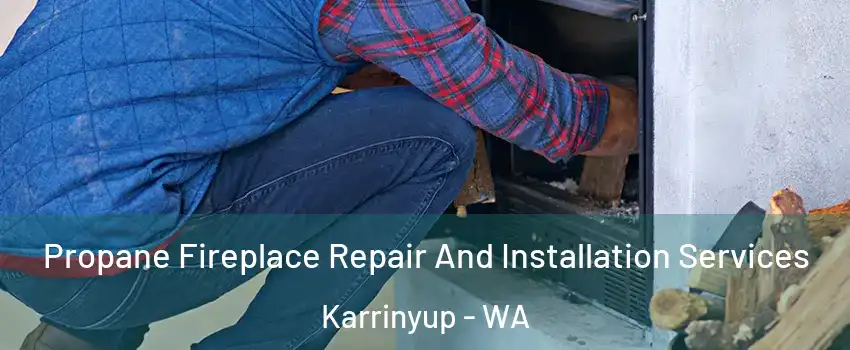 Propane Fireplace Repair And Installation Services Karrinyup - WA