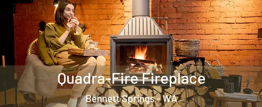 Quadra-Fire Fireplace Bennett Springs - WA