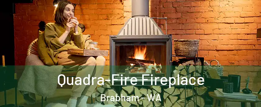 Quadra-Fire Fireplace Brabham - WA
