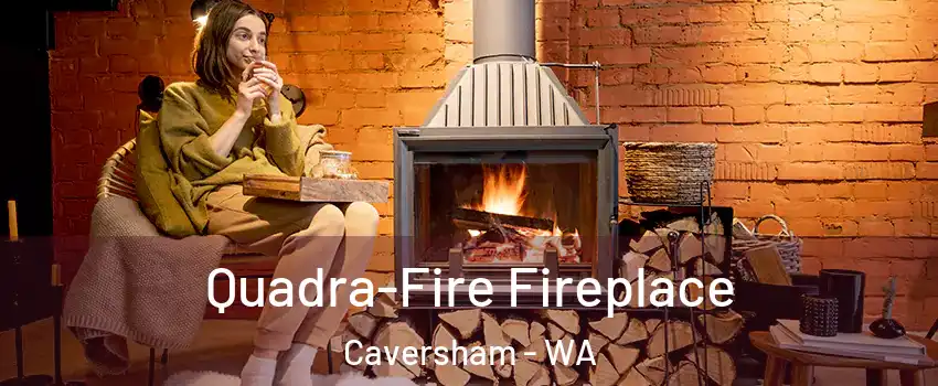 Quadra-Fire Fireplace Caversham - WA